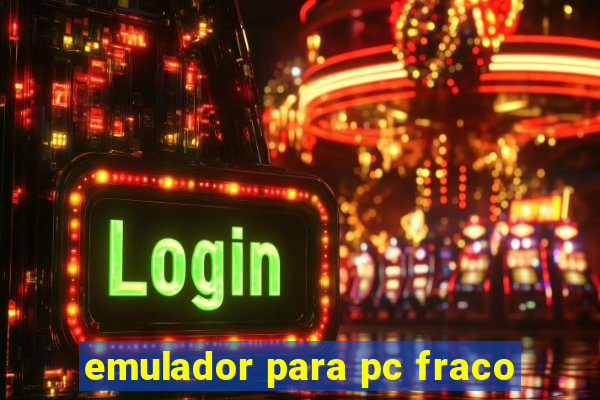 emulador para pc fraco